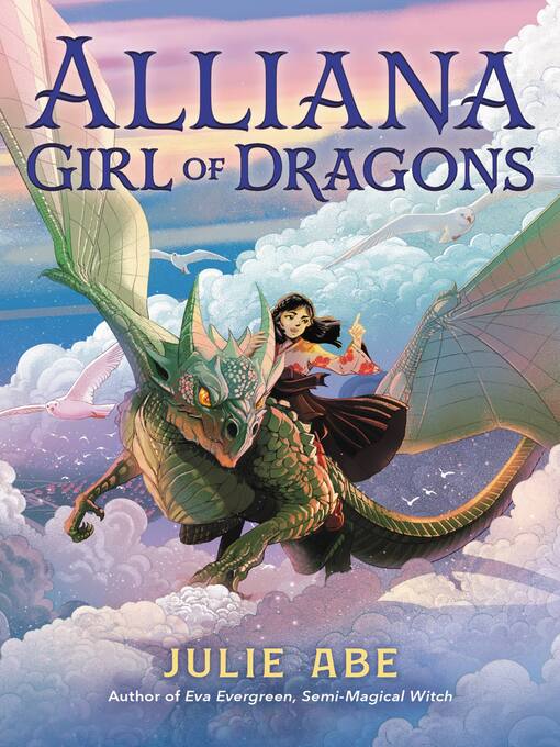 Title details for Alliana, Girl of Dragons by Julie Abe - Available